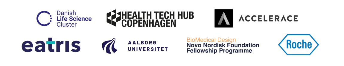 We collaborate with: Danish Lige Science Cluster, Helath Tech Hub Copenhagen, Accelerace, Eatris, Aalborg University, BioMedical Design Novo Nordic Fellowship Programme, Roche